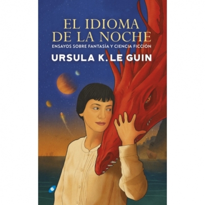 El idioma de la noche - Ensayos sobre fantasa y ciencia ficcin - Ursula K. Le Guin